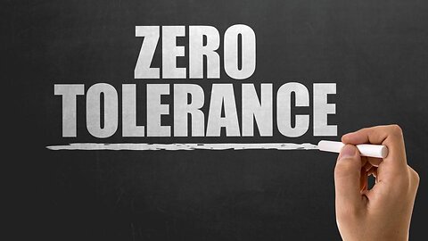 Zero Tolerance