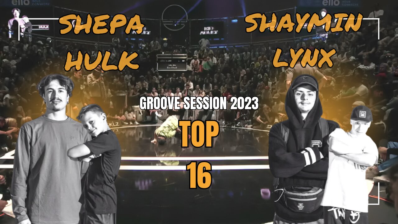 SHEPA / HULK VS SHAYMIN / LYNX | TOP 16 KID/ADULT | GROOVE SESSION 2023