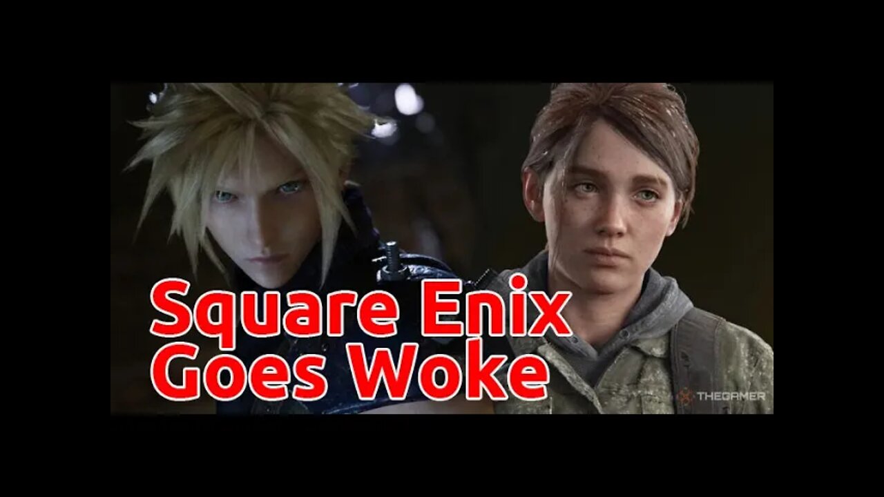 Is Square Enix Going Woke? Last of Us Part 2 Influenced