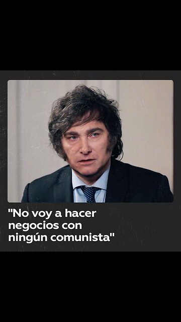 Milei: Defiendo la libertad, la paz y la democracia, y los comunistas no entran ahí