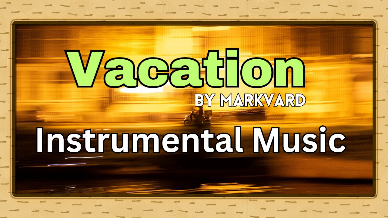 Vacation - Markvard | Instrumental Music | Vintage Crest