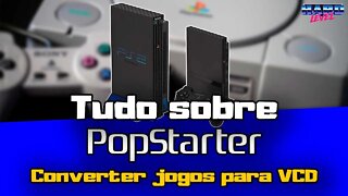 Tudo sobre popstater - Como converter jogos de PS1 para o formato VCD - 3 métodos diferentes!