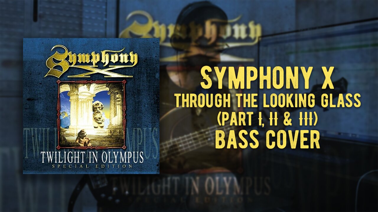 Symphony X - Through The Looking Glass (part I, II & III) BASS COVER