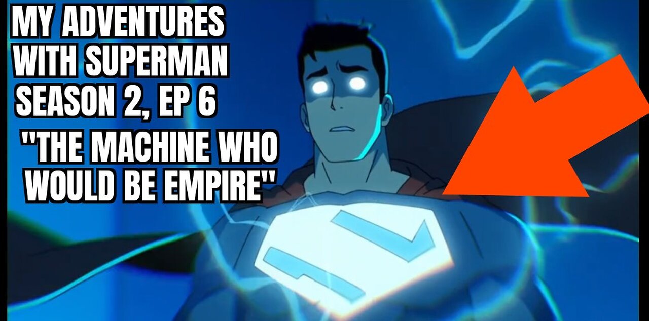 My Adventures W/ Superman, Season 2, Ep 6, Review, WARNING SPOILERS