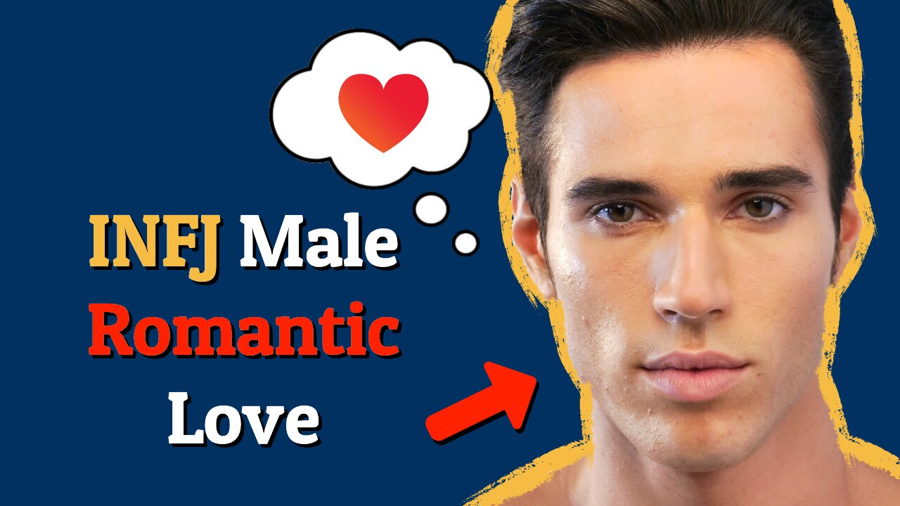 INFJ Male RELATIONSHIP Needs (7 Essentials)