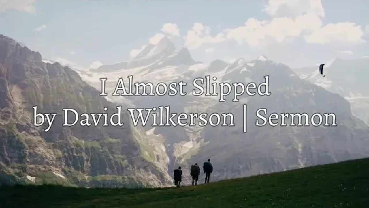 I Almost Slipped (Audio) by David Wilkerson