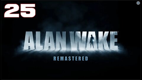 Alan Wake Part 25