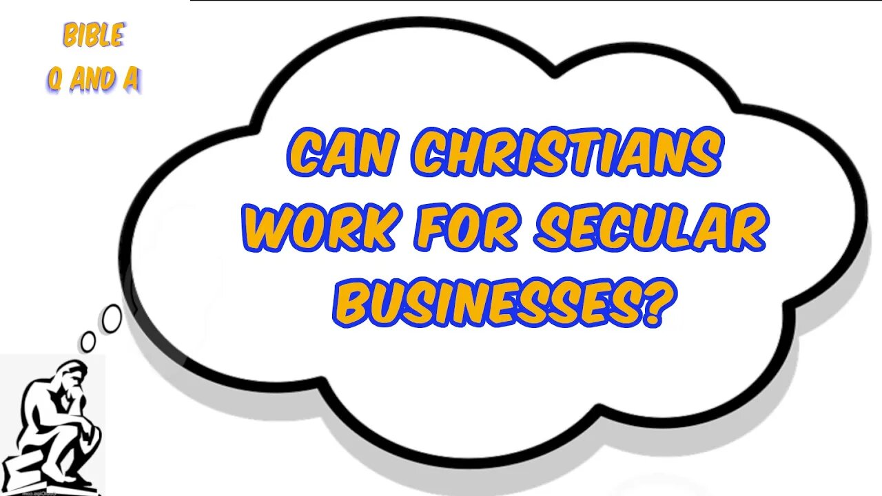 Can Christians Work for Secular Businesses?