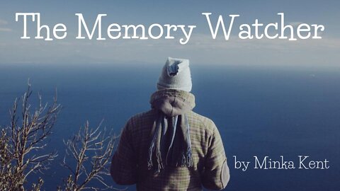 THE MEMORY WATCHER by Minka Kent