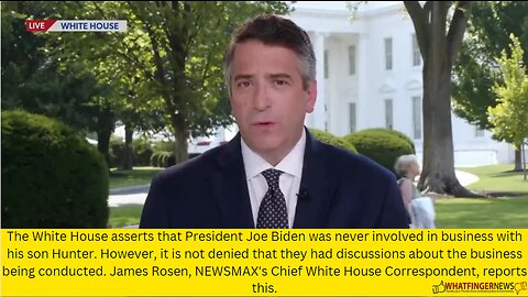 The White House asserts that President Joe Biden was never involved in business with his son Hunter.