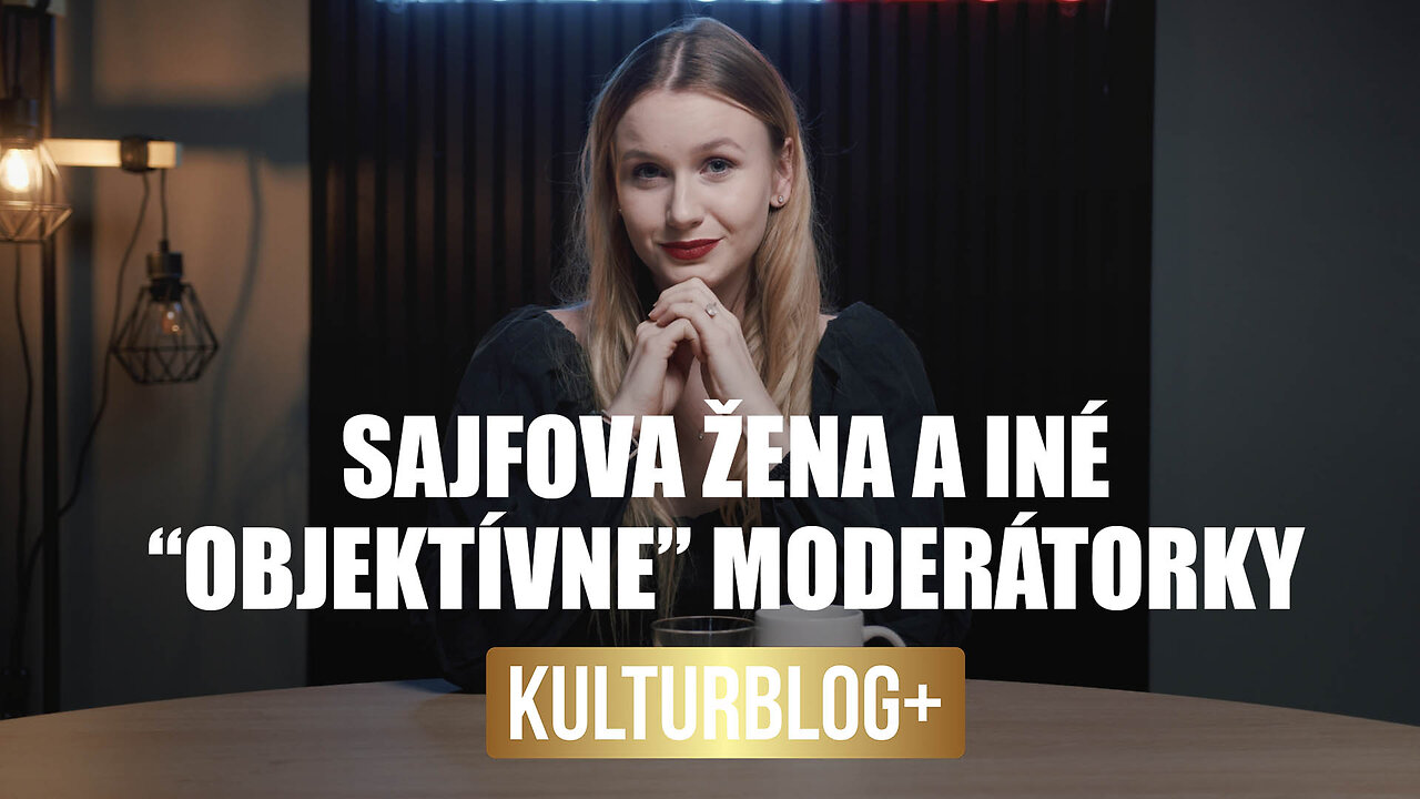 Sajfova žena a iné "objektívne" moderátorky (Týždeň v kocke #16)