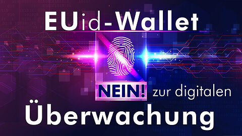 EUid-Wallet – Nein zur digitalen Überwachung!@AUF1🙈🐑🐑🐑 COV ID1984