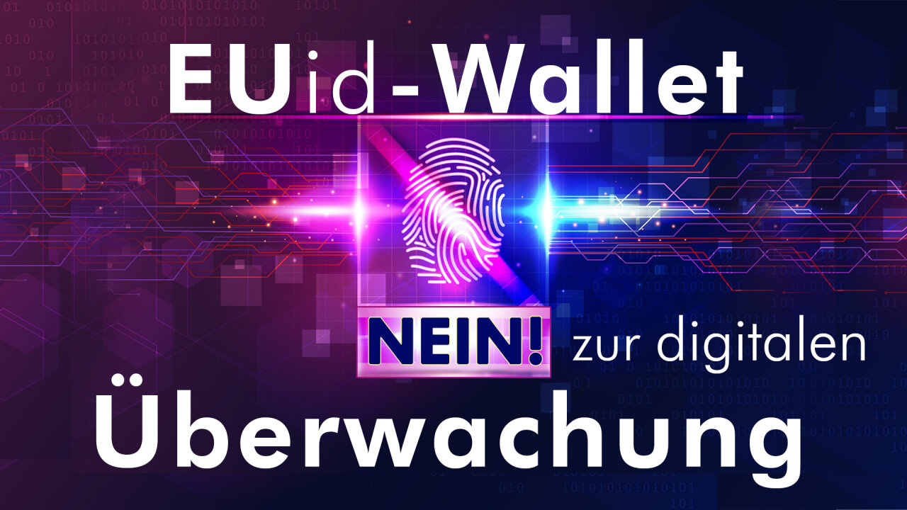 EUid-Wallet – Nein zur digitalen Überwachung!@AUF1🙈🐑🐑🐑 COV ID1984