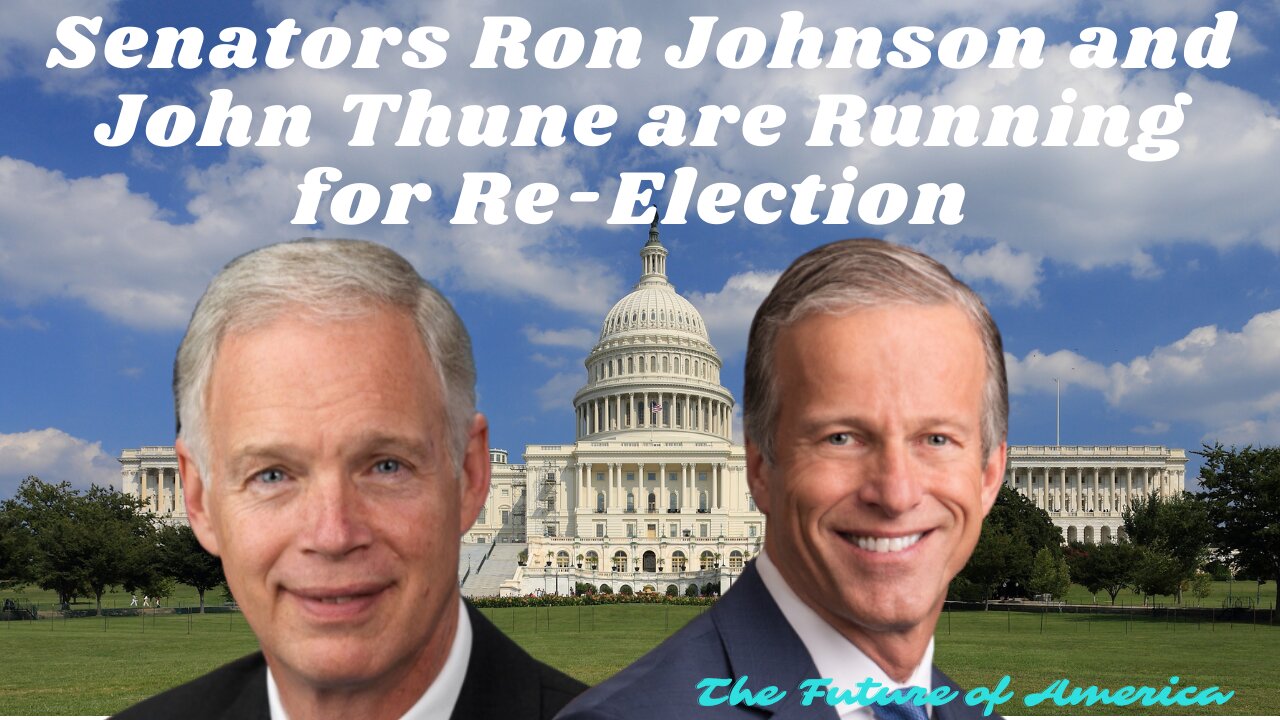 Senators Ron Johnson and John Thune are Running for Re-Election