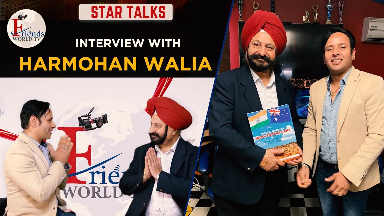 Interview of Harmohan Walia | STAR TALKS | FRIENDS WORLD TV