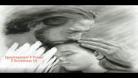 Encouragement and Prayer - 2 Corinthians 1:6