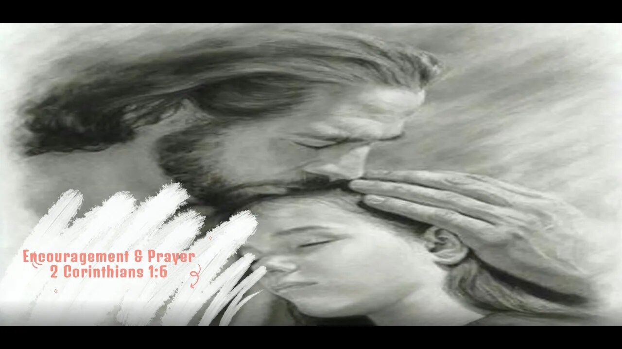 Encouragement and Prayer - 2 Corinthians 1:6