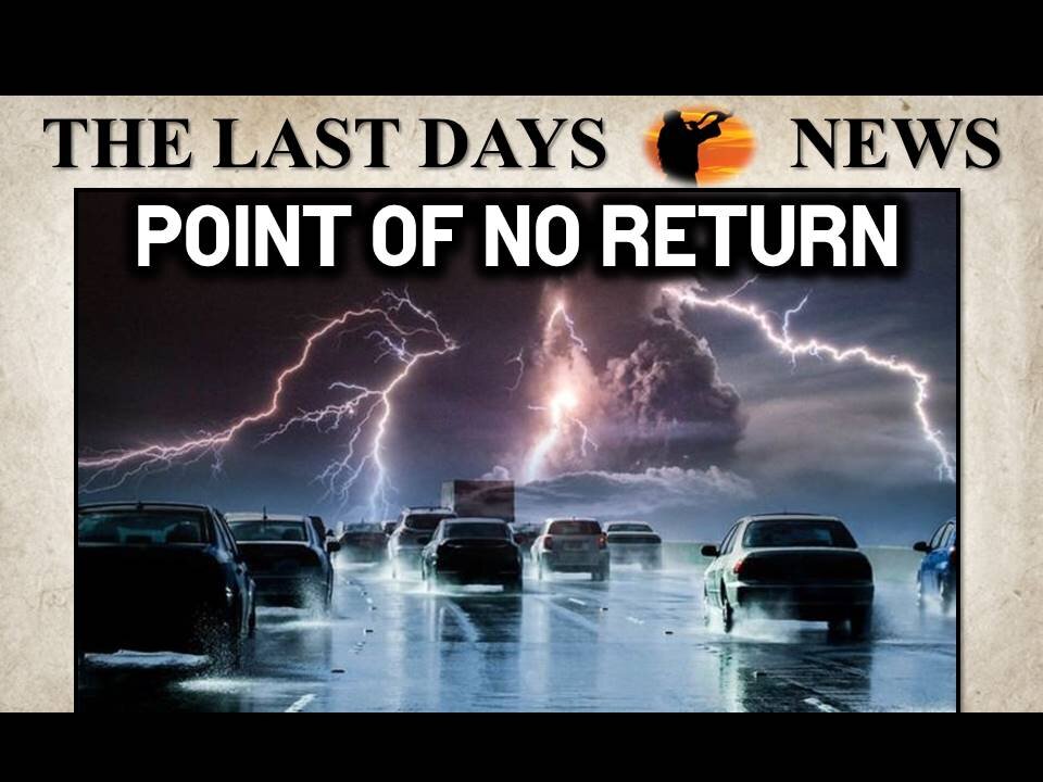 It’s OVER! We Have Passed the Point of NO Return! Jesus is COMING!