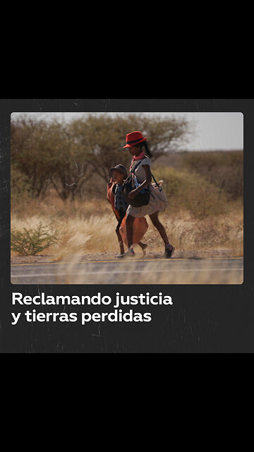 La lucha por la tierra tras el genocidio en Namibia