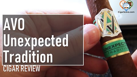 New? Exotic? The AVO UNEXPECTED Tradition - CIGAR REVIEWS by CigarScore