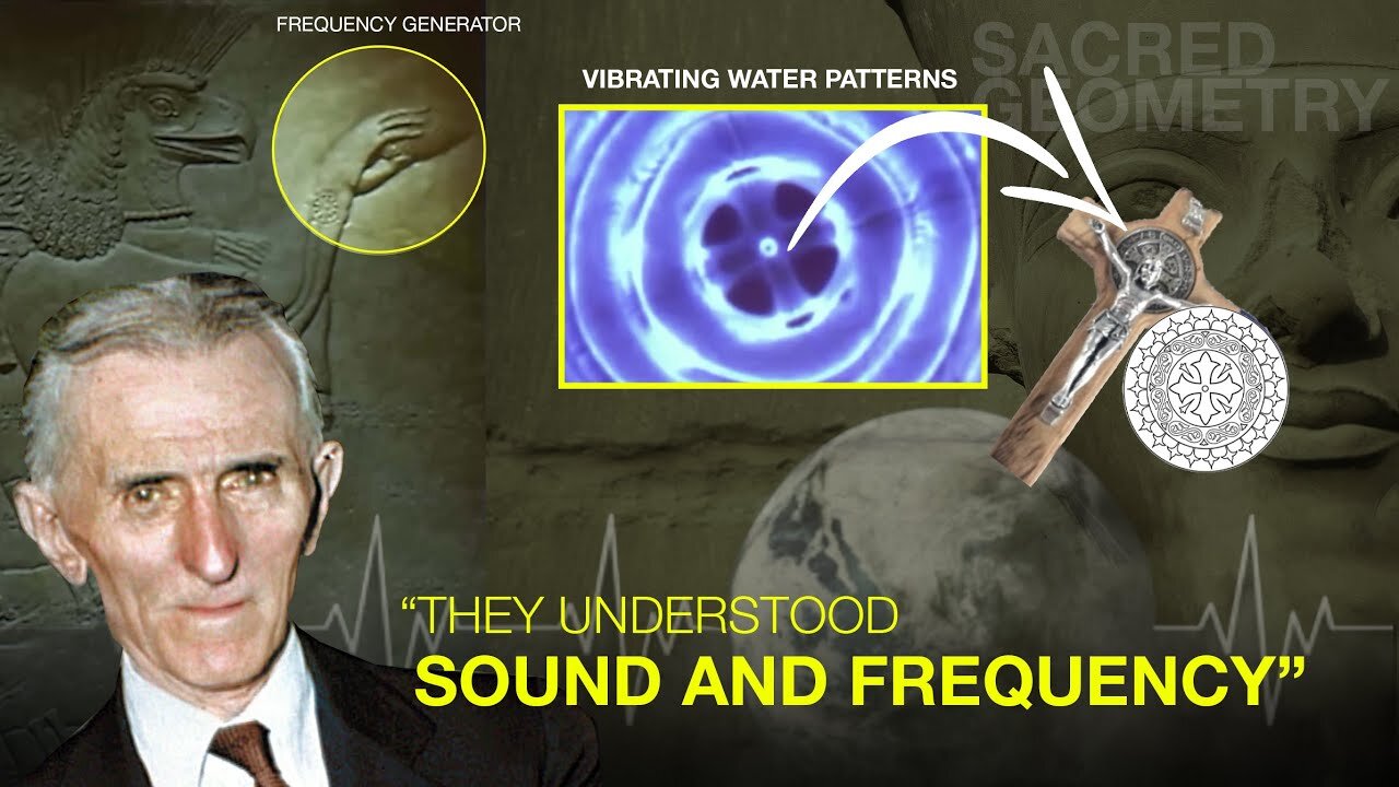 Nikola Tesla and Our ancestors: Understood the use of sound and frequency