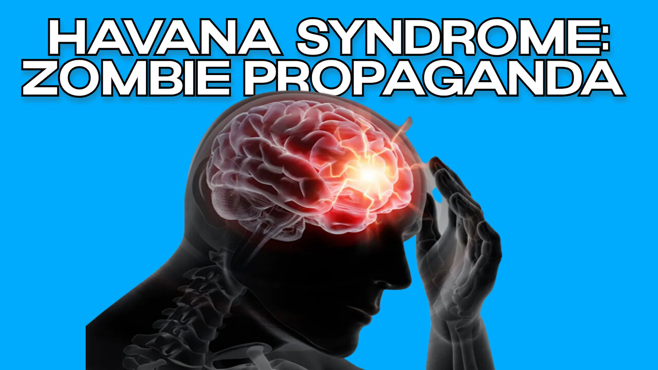 Havana Syndrome: Zombie Propaganda