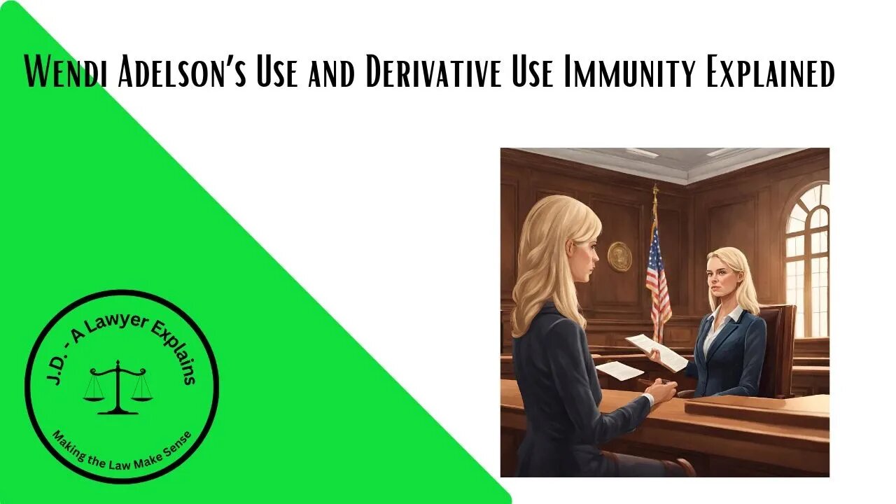 Wendi Adelson's Use and Derivative Use Immunity Explained. #immunity #useimmunity #Adelson