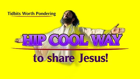 A MOST SIMPLE EASY 'RELIGIOUS-FREE-HIP-COOL' WAY TO SHARE JESUS WITH SOMEONE YOU CARE ABOUT