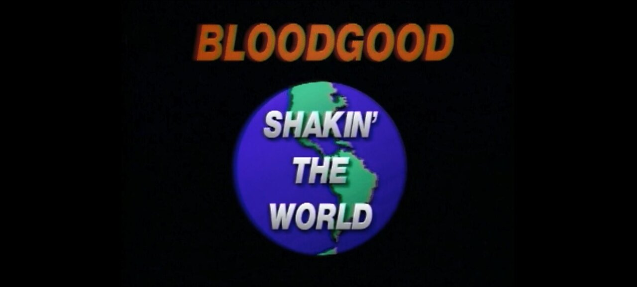 BLOODGOOD - SHAKIN' THE WORLD 1990 (REMIXED & REMASTERED AUDIO)