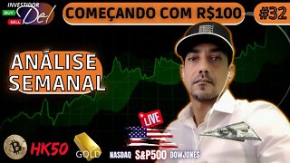 #32 ANÁLISE SEMANAL COMEÇANDO C/ R$100 AÇÕES INTERNACIONAIS + BITCOIN | HK50 | US100 | US30 | SP500