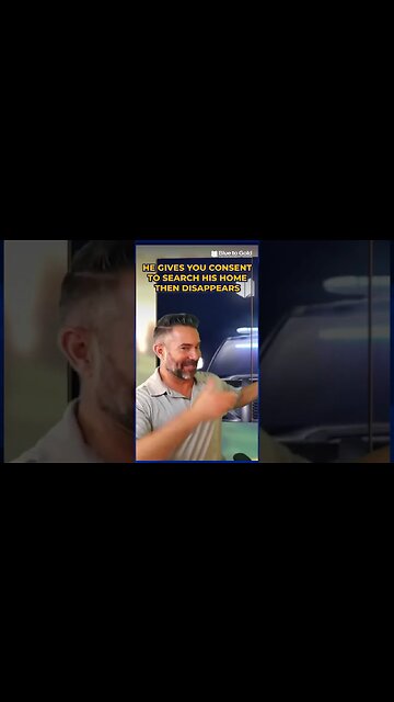 He Gives You Consent To Search His Home Then Disappears