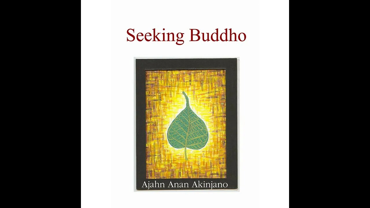 Ajahn Anan Akincano / Seeking Buddho