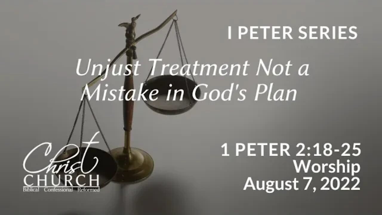Christ Church OPC - Flower Mound, Texas - August 7, 2022 - 1 Peter 2:18-25