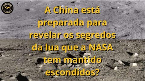 A CHINA VAI REVELAR OS SEGREDOS SOBRE A LUA QUE A NASA ESCONDEU DE VOCÊ