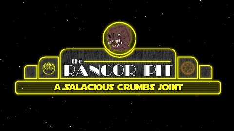 THE RANCOR PIT | Talking STAR WARS -- Trailers! John Boyega! ANDOR!