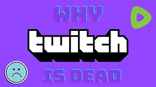 Why Twitch is Dead | Amazon = Garbage