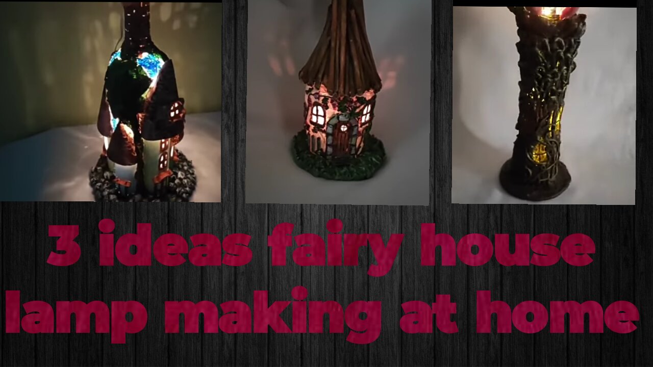 3 ideas Fairy house lamp making at home