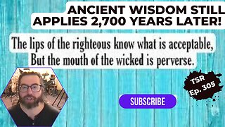 Ancient Wisdom Still Applies 2,700 Years Later! | TSR 305