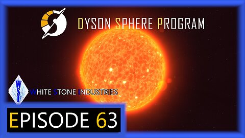 Dyson Sphere Program | Playthrough | Episode 63