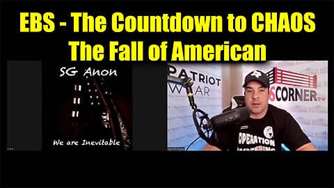 SG Anon SHOCKING "EBS And The Countdown to CHAOS" - The Fall of American>>