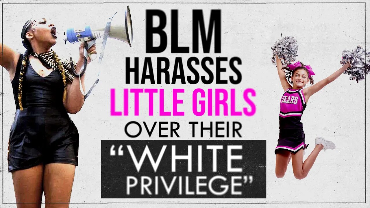 BLM Harasses Little Girls For Their "White Privilege"