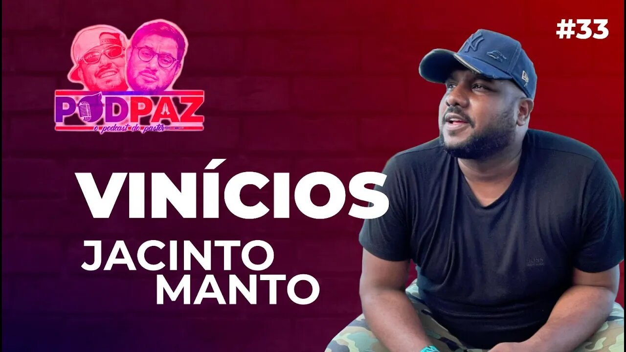 #33 Vinicios Jacinto manto - Podpaz #VIVERNOSEUA #VIDANOSEUA #podcast