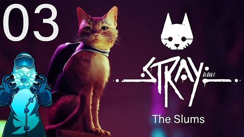 Stray, ep03: The Slums