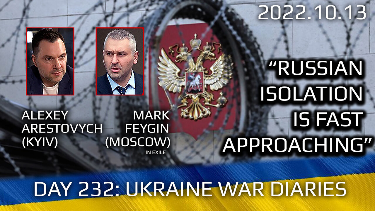 War Day 232: war diaries w/Advisor to Ukraine President, Intel Officer @Alexey Arestovych & #Feygin