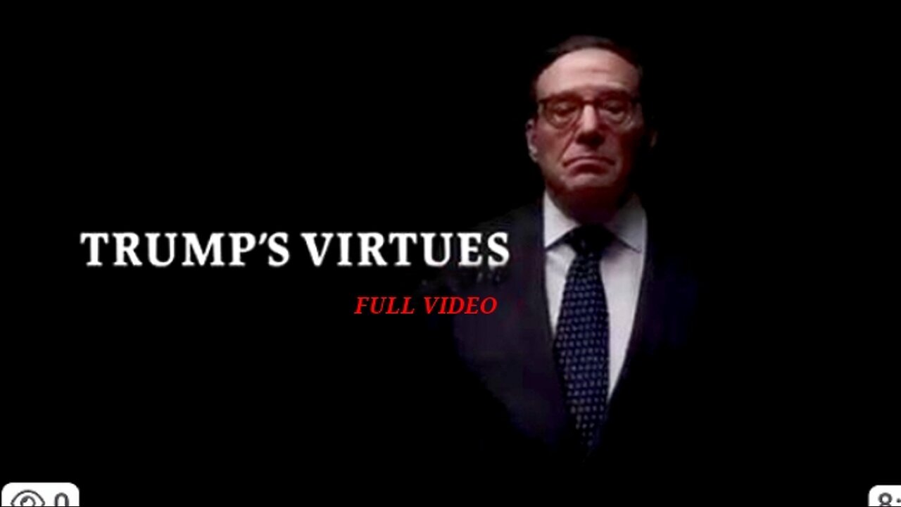 “TRUMP’S VIRTUES” (FULL VIDEO)