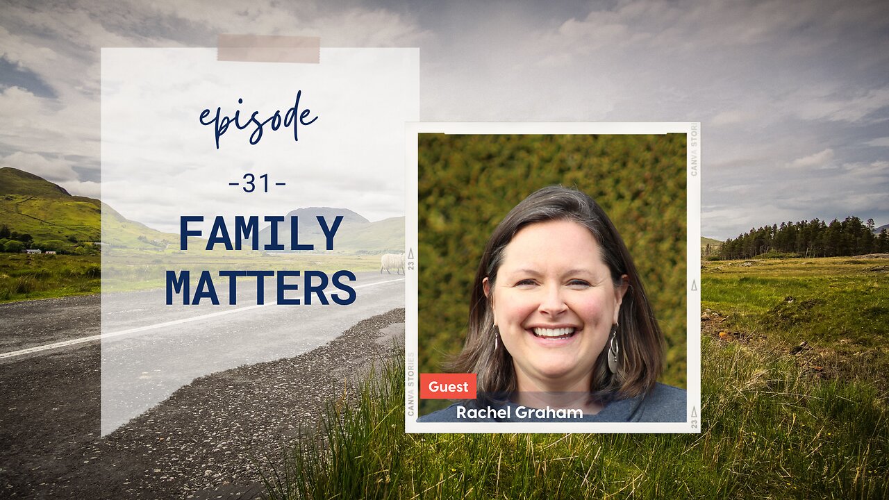 Family Matters | Episode 31 | Rachel Graham | Two Roads Crossing