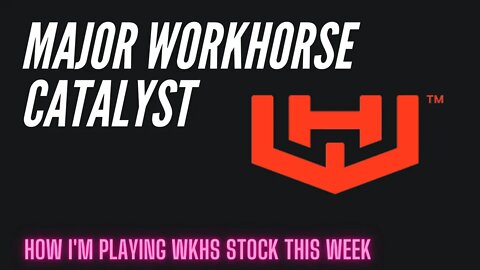 Major Workhorse news! (How I'm playing it!)