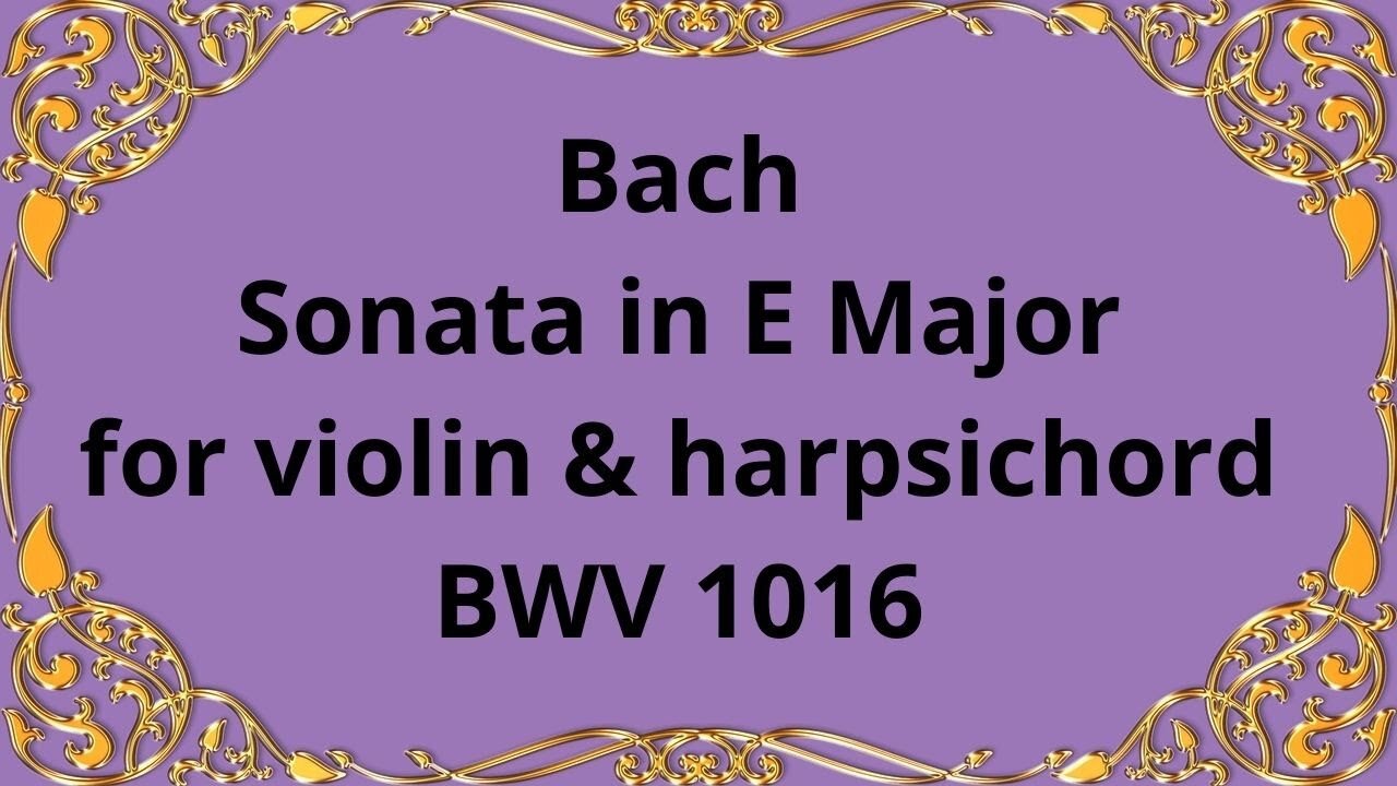 Bach Sonata in E Major for violin & harpsichord, BWV 1016