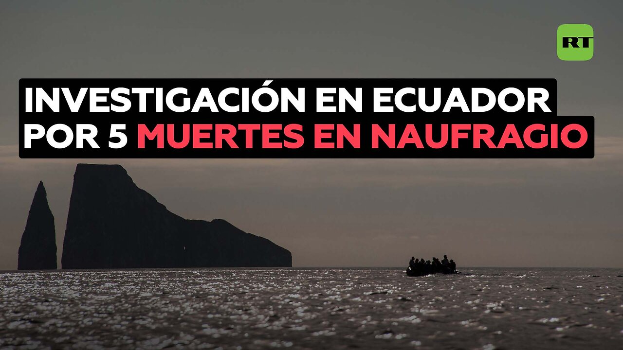 Ecuador: Abren una investigación por la muerte de 5 personas tras naufragio de lancha