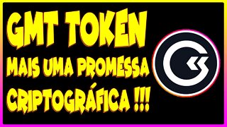 GMT TOKEN MAIS UMA PROMESSA CRIPTOGRÁFICA !!!